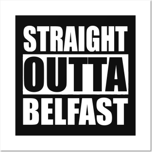 Straight Outta Belfast Posters and Art